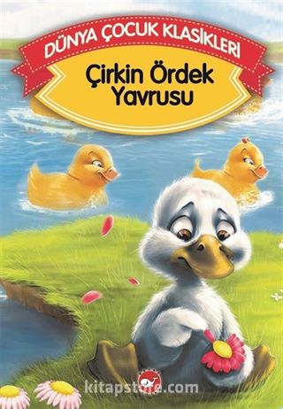 Çirkin Ördek Yavrusu (Düz Yazılı) / Dünya Çocuk Klasikleri