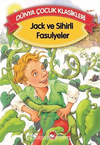 Jack ve Sihirli Fasulyeler (Düz Yazılı) / Dünya Çocuk Klasikleri