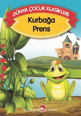 Kurbağa Prens (Düz Yazılı) / Dünya Çocuk Klasikleri