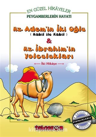 Adem'in İki Oğlu Habil İle Kabil ve Hz. İbrahim'in Yolculukları