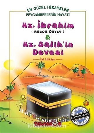 Hz. İbrahim Hacca Davet ve Hz. Salih'in Devesi