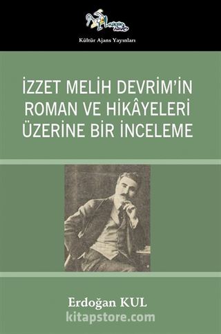 İzzet Melih Devrim'in Roman ve Hikayeleri Üzerine Bir İnceleme