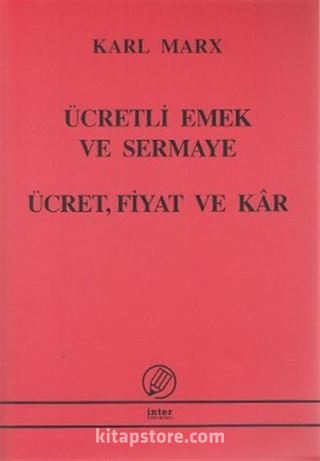 Ücretli Emek ve Sermaye - Ücret Fiyat ve Kar