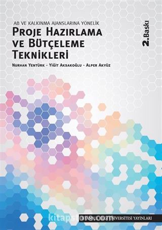 AB ve Kalkınma Ajanslarına Yönelik Proje Hazırlama ve Bütçeleme Teknikleri