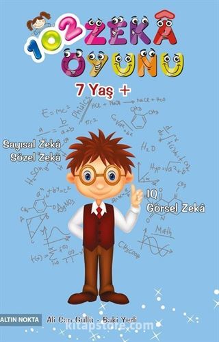 102 Zeka Oyunu (7 Yaş+ Bilsem Sınavlarına - Matematik Yarışmalarına Hazırlık)