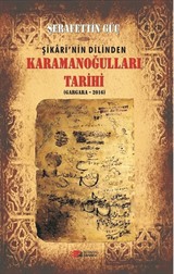 Şikari'nin Dilinden Karamanoğulları Tarihi (Gargara - 2016)