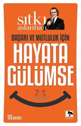 Başarı ve Mutluluk İçin Hayata Gülümse