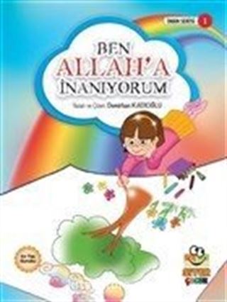 Ben Allah'a İnanıyorum / İman Serisi 1