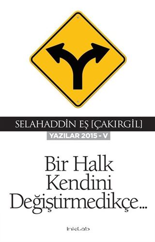 Bir Halk Kendini Değiştirmedikçe (Yazılar 2015-V)