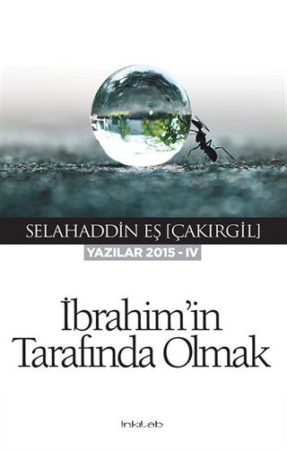 İbrahim'in Tarafında Olmak (Yazılar 2015-IV)