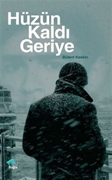 Hüzün Kaldı Geriye