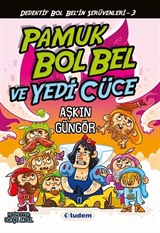 Gizemli Şeyler Dedektifi Bol Bel'in İnanılmaz Serüvenleri 3 / Pamuk Bol Bel ve Yedi Cüce