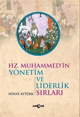 Hz. Muhammed'in Yönetim ve Liderlik Sırları