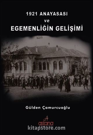 1921 Anayasası ve Egemenliğin Gelişimi