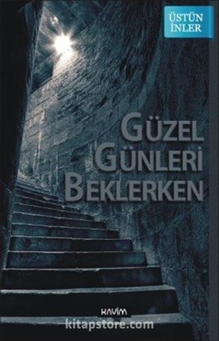 Güzel Günler Beklerken