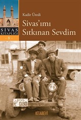 Sivas'ımı Sıtkınan Sevdim