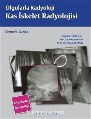 Olgularla Radyoloji / Kas İskelet Radyolojisi