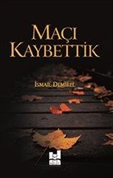 Maçı Kaybettik