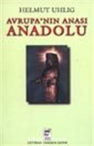 Avrupa'nın Anası Anadolu