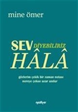 Sev Diyebiliriz Hala