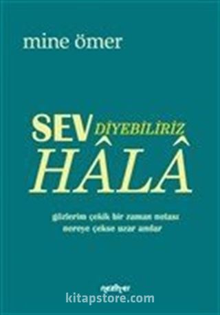 Sev Diyebiliriz Hala