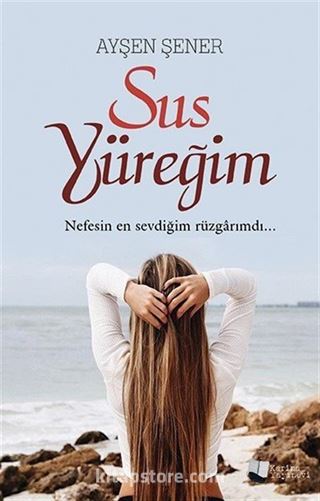 Sus Yüreğim