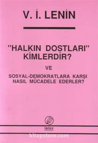 Halkın Dostları Kimlerdir ve Sosyal - Demokratlara Karşı Nasıl Mücadele Ederler