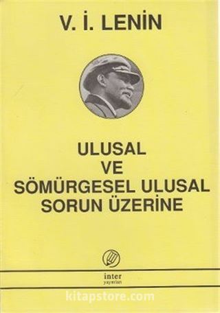 Ulusal ve Sömürgesel Ulusal Sorun Üzerine