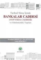 Tarihsel Süreç İçinde Bankalar Caddesi (Voyvoda Caddesi) ve Günümüzdeki Yapıları