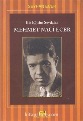 Bir Eğitim Sevdalısı Mehmet Naci Ecer