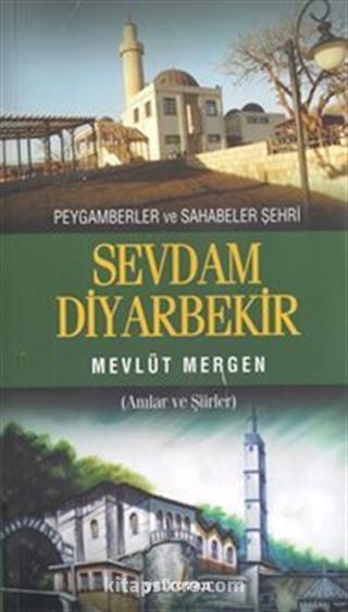 Peygamberler ve Sahabeler Şehri Sevdam Diyarbakir