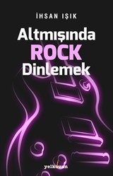 Altmışında Rock Dinlemek