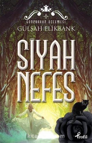 Siyah Nefes / Günebakan Üçlemesi I