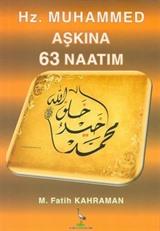 Hz. Muhammed Aşkına 63 Naatım