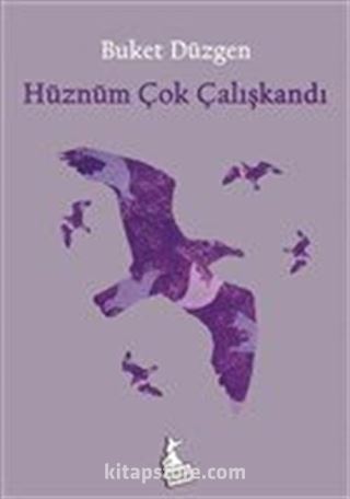 Hüznüm Çok Çalışkandı