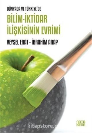 Dünyada ve Türkiye'de Bilim-İktidar İlişkisinin Evrimi