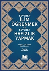 Severek İlim Öğrenmek ve Severek Hafızlık Yapmak