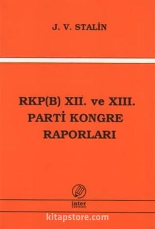 RKP (B) XII. ve XIII. Parti Kongre Raporları