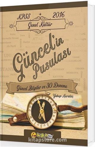 2016 KPSS Genel Kültür Güncel'in Pusulası Güncel Bilgiler ve 30 Deneme