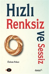 Hızlı, Renksiz ve Sessiz