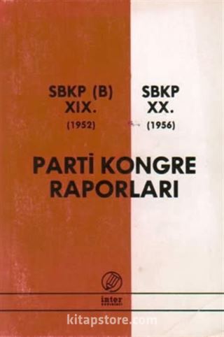 XIX. Ve XX Parti Kongre Raporları