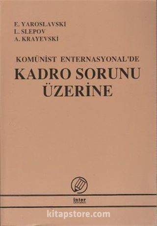 Komünist Enternasyonel'de Kadro Sorunu Üzerine