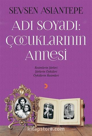 Adı Soyadı: Çocuklarının Annesi