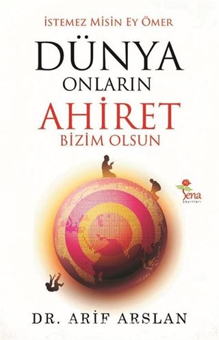 Dünya Onların Ahiret Bizim Olsun