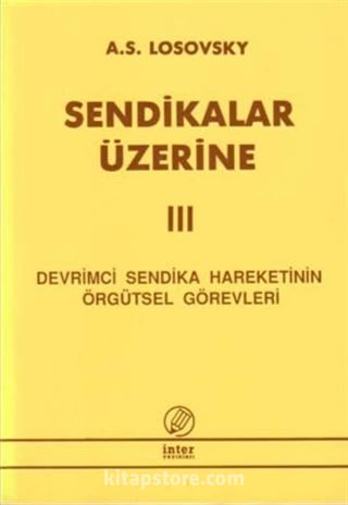 Sendikalar Üzerine III