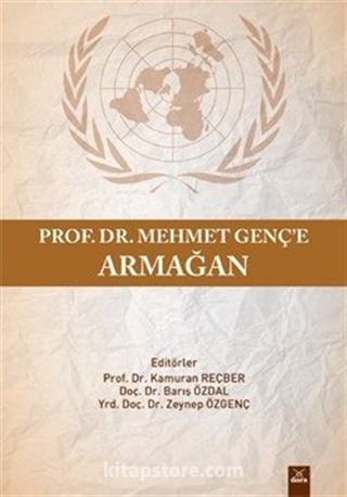 Prof. Dr. Mehmet Genç'e Armağan