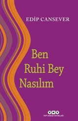 Ben Ruhi Bey Nasılım