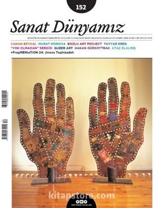 Sanat Dünyamız Üç Aylık Kültür ve Sanat Dergisi Sayı:152 Mayıs-Haziran 2016