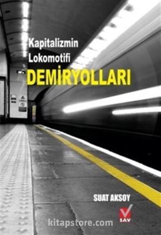 Kapitalizmin Lokomotifi Demiryolları