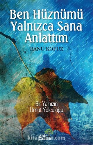 Ben Hüznümü Yalnızca Sana Anlattım